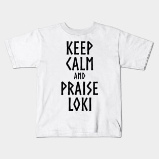 Keep Calm And Praise Loki - Norse Viking Mythology Kids T-Shirt